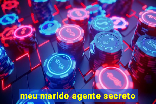 meu marido agente secreto